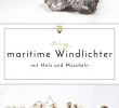 Deko Mit Holz Selber Machen Neu Maritime Windlichter Mit Muscheln Und Holz