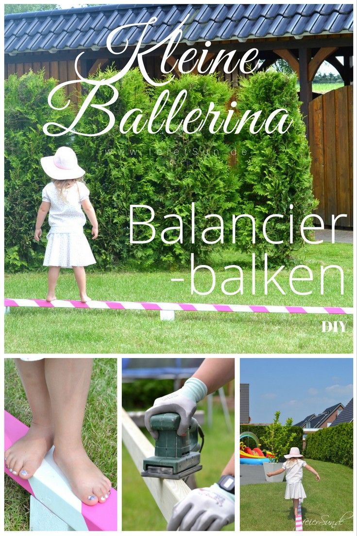 Do It Yourself Garten Schön Kleine Ballerina Einen Balancierbalken Bauen