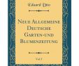 Gartengestaltung Online Elegant Neue Allgemeine Deutsche Garten Und Blumenzeitung Vol 5 Classic Reprint