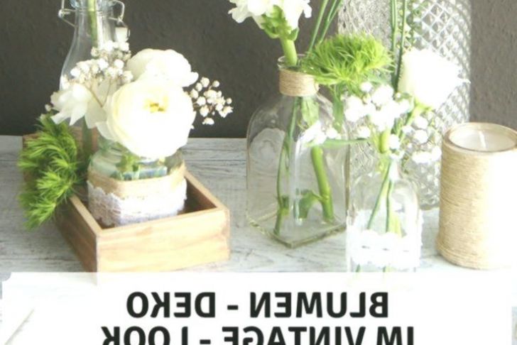Hochzeitsdeko Vintage Selber Machen Elegant Blumen Deko Im Vintage Stil Selber Machen Für Hochzeit Als