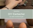 Holzarbeiten Mit Kindern Selbermachen Elegant Diy • Eierbecher Aus Holz – Einfache Upcycling Idee Aus