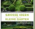Ideen Für Gartengestaltung Schön Gartengestaltung Kleine Garten