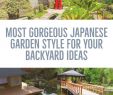 Japanischer Garten Ideen Best Of 10 Schönsten Japanischen Garten Stil Für Ihre Hinterhof