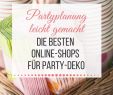 Party Deko 30 Geburtstag Elegant Die Besten Line Shops Für Stilvolle Party Dekoration