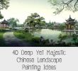 Vorgartengestaltung Elegant 40 Deep yet Majestic Chinese Landscape Painting Ideas