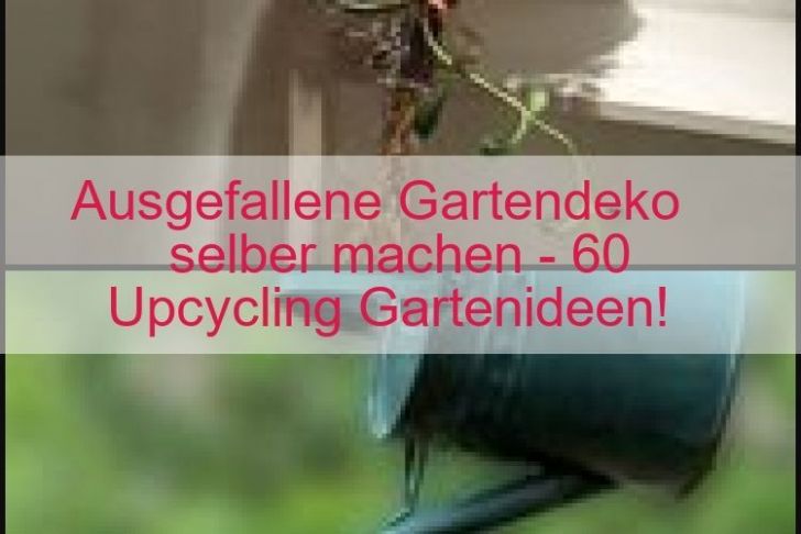 Gartendeko Selber Machen Gartendeko Schön Ausgefallene Gartendeko Selber Machen 60 Upcycling
