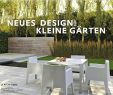 Kleiner Garten Ohne Rasen Elegant Neues Design Für Kleine Gärten Garten Und Ideenbücher Bjvv